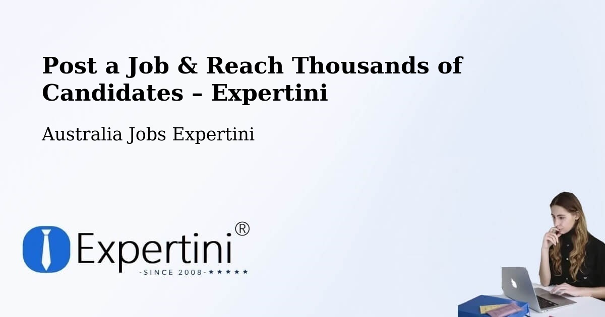 Post a Job in Epping – Hire the Right Talent - Epping, Australia Jobs Expertini